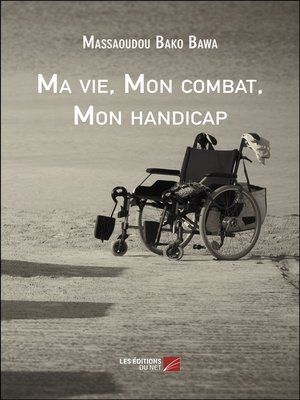 cover image of Ma vie, Mon combat, Mon handicap